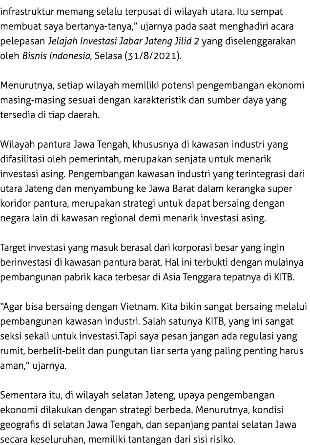 infrastruktur memang selalu terpusat di wilayah utara. Itu sempat membuat saya bertanya-tanya,” ujarnya pada saat men...