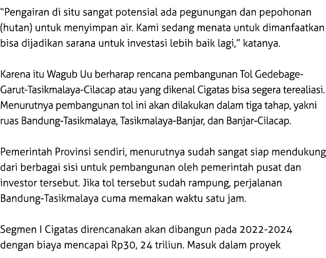 “Pengairan di situ sangat potensial ada pegunungan dan pepohonan (hutan) untuk menyimpan air. Kami sedang menata untu...