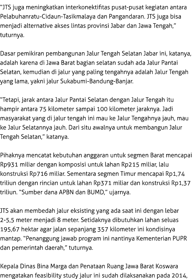 “JTS juga meningkatkan interkonektifitas pusat-pusat kegiatan antara Pelabuhanratu-Cidaun-Tasikmalaya dan Pangandaran...