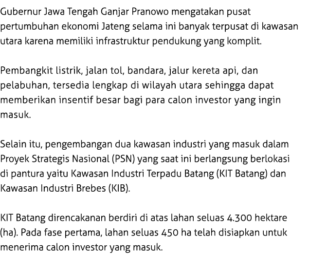 Gubernur Jawa Tengah Ganjar Pranowo mengatakan pusat pertumbuhan ekonomi Jateng selama ini banyak terpusat di kawasan...