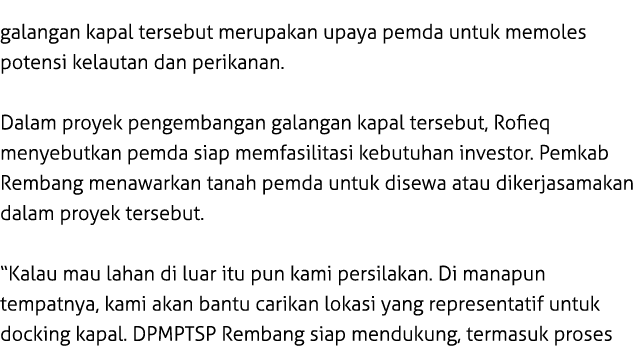 galangan kapal tersebut merupakan upaya pemda untuk memoles potensi kelautan dan perikanan. Dalam proyek pengembangan...