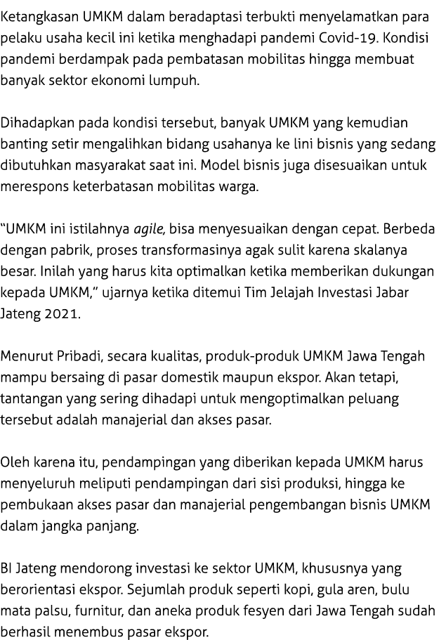 Ketangkasan UMKM dalam beradaptasi terbukti menyelamatkan para pelaku usaha kecil ini ketika menghadapi pandemi Covid...