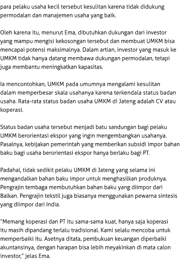 para pelaku usaha kecil tersebut kesulitan karena tidak didukung permodalan dan manajemen usaha yang baik. Oleh karen...