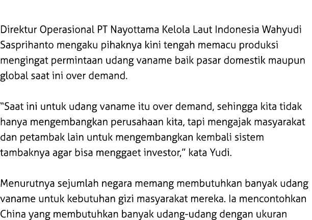  Direktur Operasional PT Nayottama Kelola Laut Indonesia Wahyudi Sasprihanto mengaku pihaknya kini tengah memacu prod...