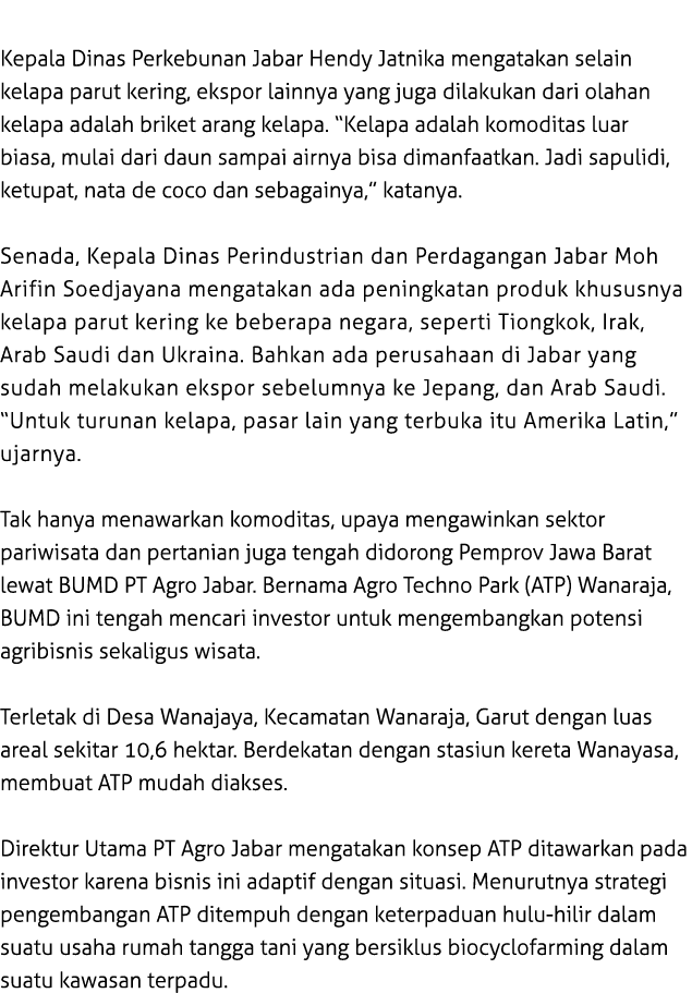  Kepala Dinas Perkebunan Jabar Hendy Jatnika mengatakan selain kelapa parut kering, ekspor lainnya yang juga dilakuka...