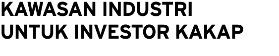 Kawasan Industri untuk Investor Kakap 