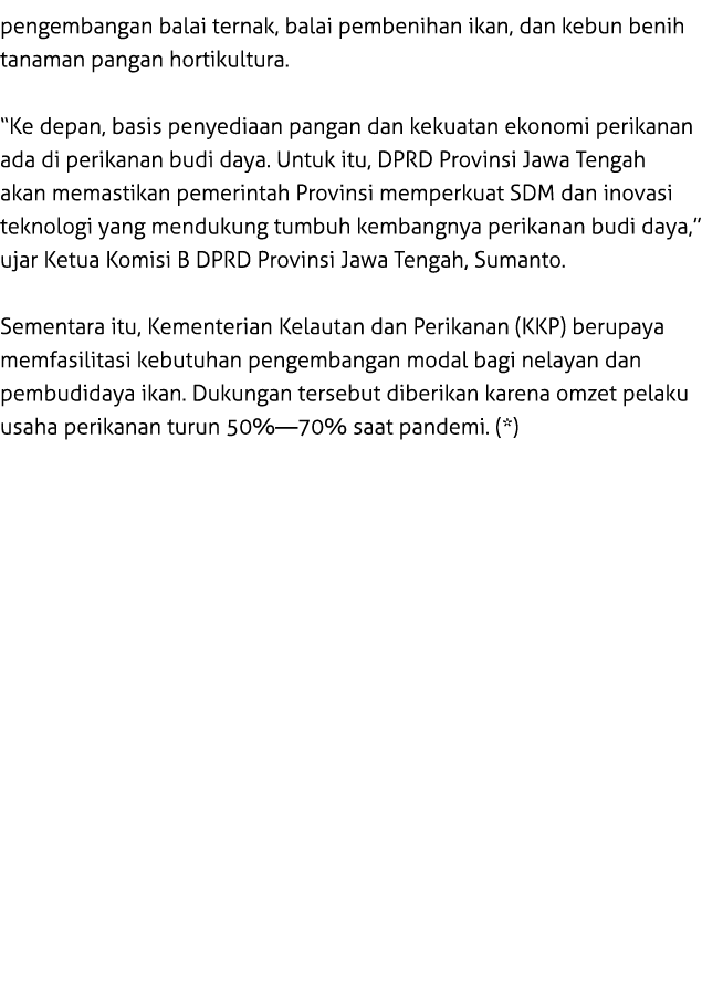 pengembangan balai ternak, balai pembenihan ikan, dan kebun benih tanaman pangan hortikultura. “Ke depan, basis penye...