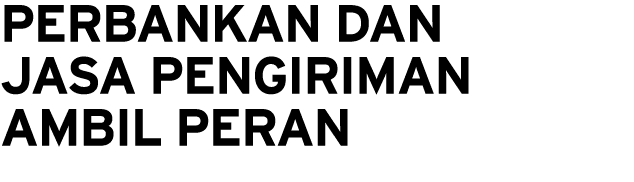 Perbankan dan Jasa Pengiriman Ambil Peran 